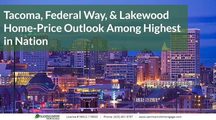 Tacoma, Federal Way, & Lakewood Home-Price Outlook Among Highest in Nation