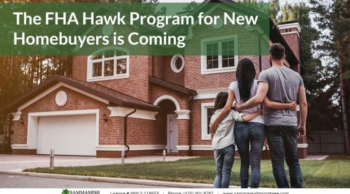 The FHA Hawk Program for New Homebuyers is Coming