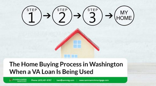 The Home Buying Process in Washington When a VA Loan Is Being Used