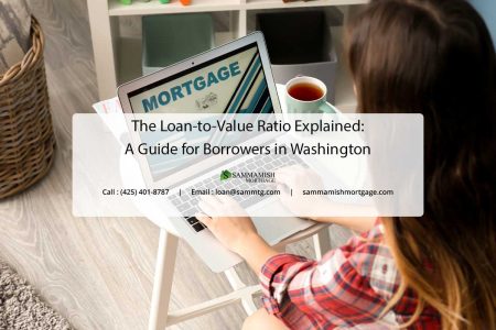 The Loan to Value Ratio Explained A Guide for Borrowers in Washington