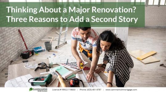 Thinking About a Major Renovation Three Reasons to Add a Second Story