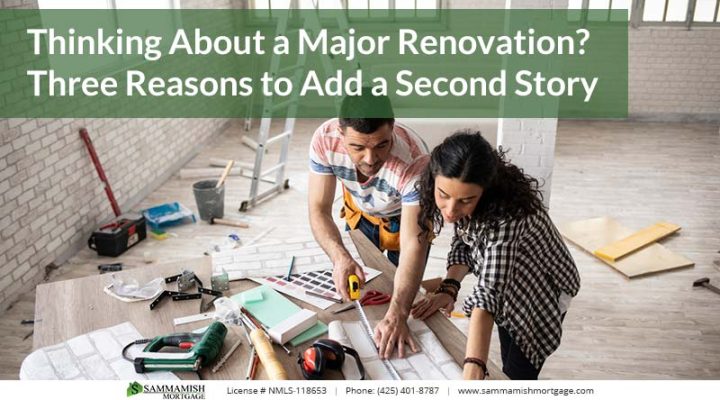 Thinking About a Major Renovation? Three Reasons to Add a Second Story