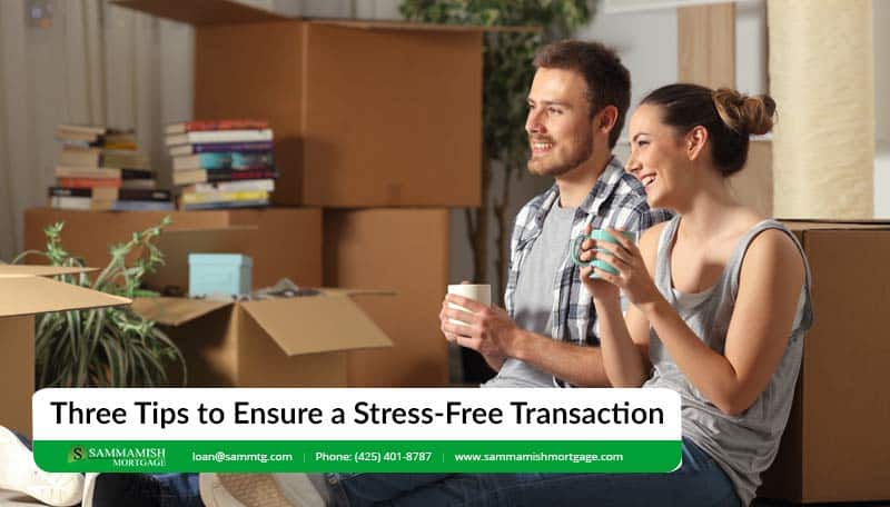 Three Tips to Ensure a Stress-Free Transaction