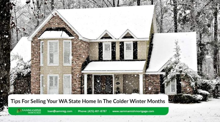 Tips For Selling Your WA State Home In The Colder Winter Months