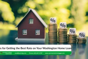 Tips for Getting the Best Rate on Your Washington Home Loan