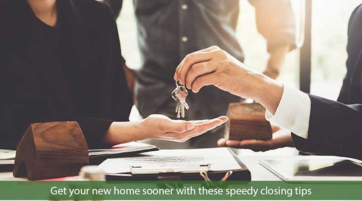 Tips on How to Close Your Mortgage Loan Faster