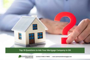 Top 10 Questions to Ask Your Mortgage Company in OR