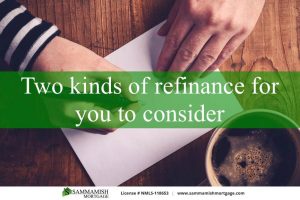 Two Kinds of Refinance For You to Consider