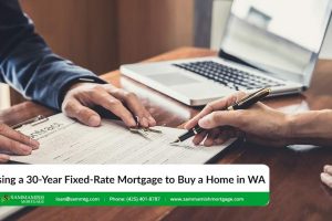 Using a 30-Year Fixed-Rate Mortgage to Buy a Home in Washington