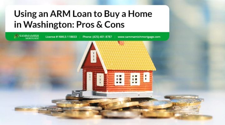 Using an ARM Loan to Buy a Home in Washington: Pros & Cons