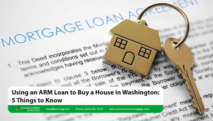 Using an ARM Loan to Buy a House in Washington Things to Know