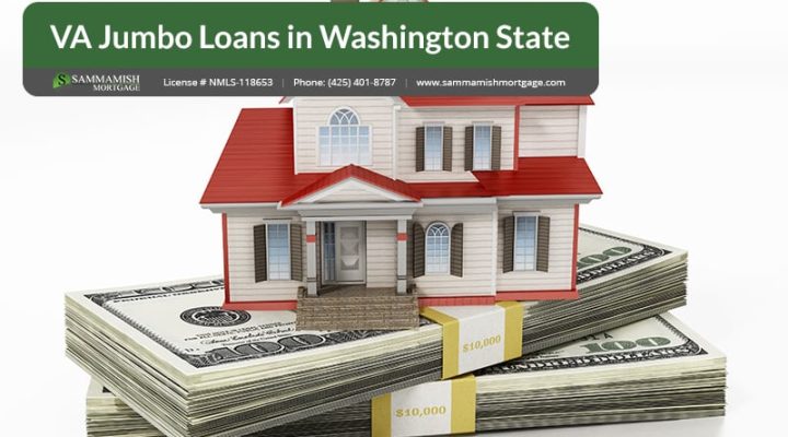 VA Jumbo Loans in Washington State: No More Limits