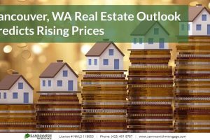 Vancouver, WA Real Estate Outlook Predicts Rising Prices Into 2021