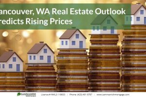 Vancouver, WA Real Estate Outlook Predicts Rising Prices Into 2025