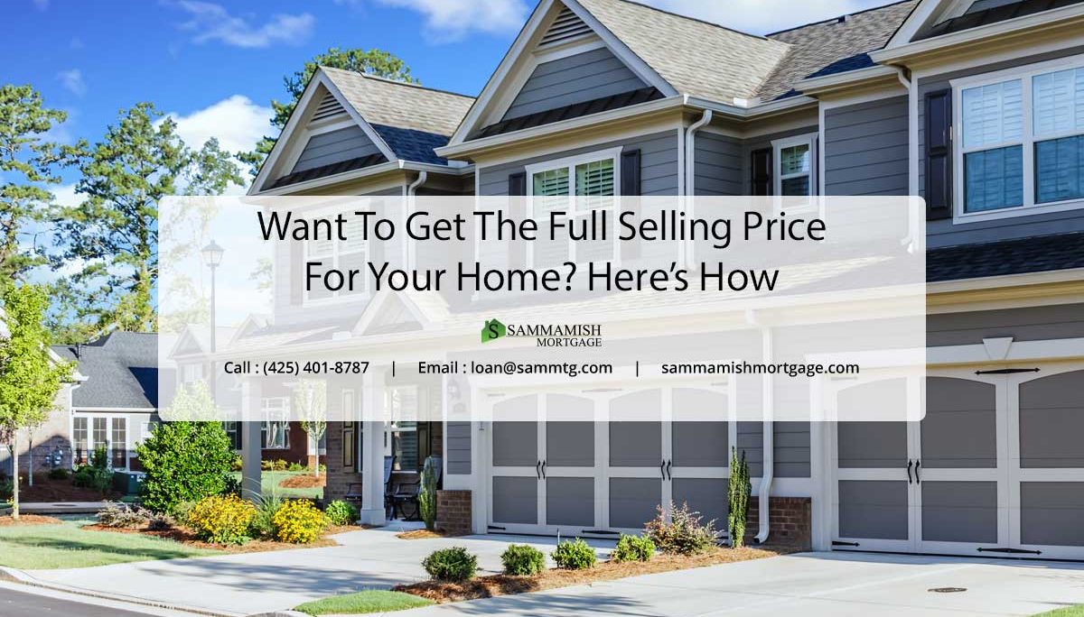 Want To Get The Full Selling Price For Your Home? Here’s How