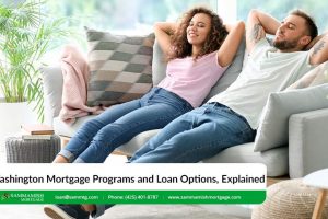 WA State Home Mortgage Programs & Loan Options, Explained