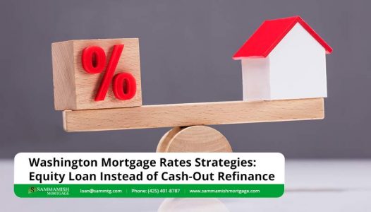 Washington Mortgage Rates Strategies Equity Loan Instead of Cash Out Refinance