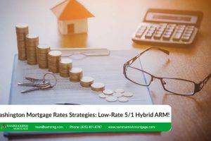 Washington Mortgage Rates Strategies: Low-Rate 5/1 Hybrid ARM!