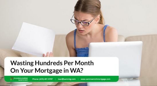 Wasting Hundreds Per Month On Your Mortgage in WA