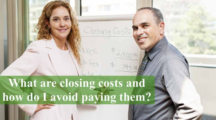 What Are Closing Costs and How Do I Avoid Paying Them?