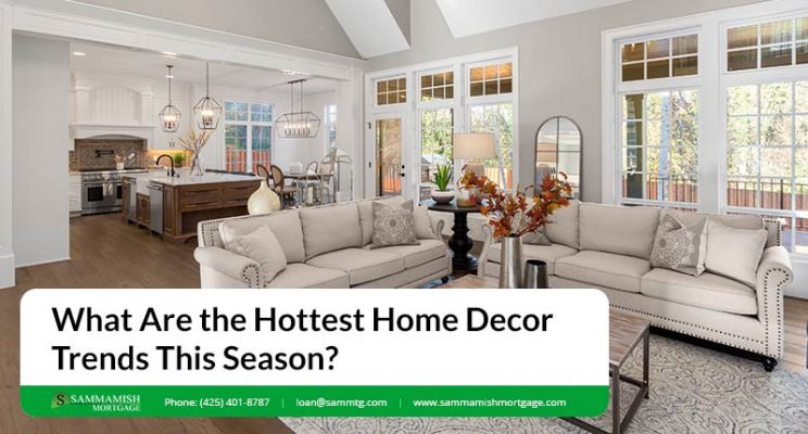What Are the Hottest Home Decor Trends This Season