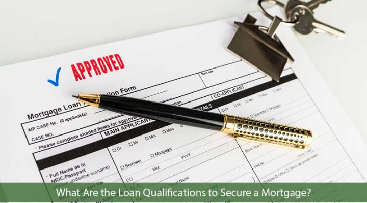 What Are the Loan Qualifications to Secure a Mortgage?
