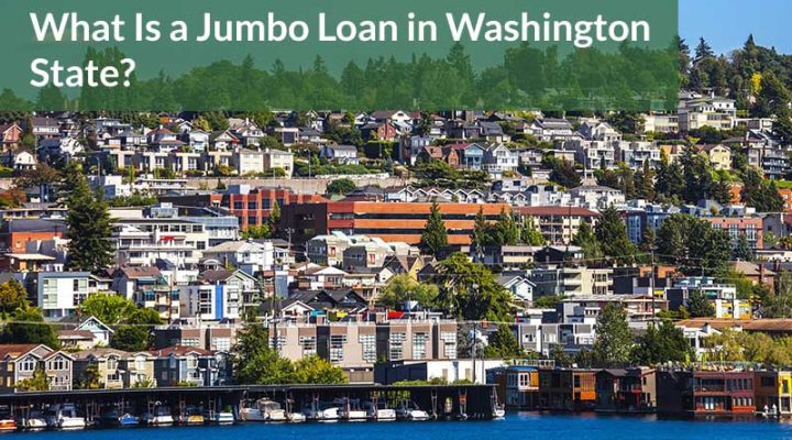 What Is a Jumbo Loan in Washington State in 2026?