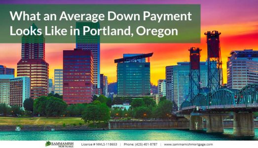 What an Average Down Payment Looks Like in Portland Oregon