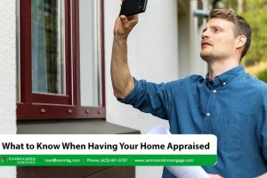 What to Know When Having Your Home Appraised