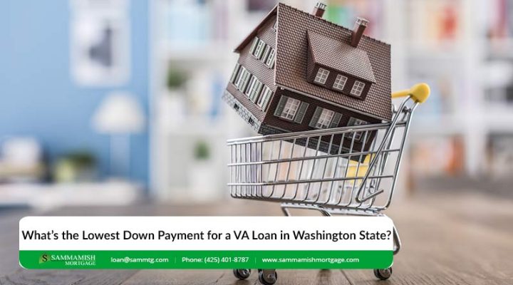What’s the Lowest Down Payment for a VA Loan in Washington State?