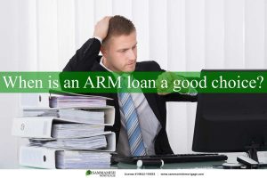 When is an ARM Loan a Good Choice?