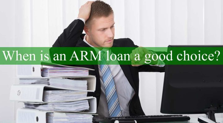 When is an ARM Loan a Good Choice?