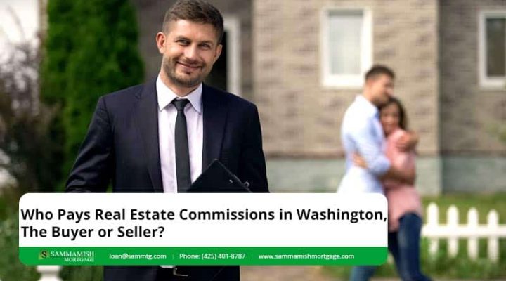 Who Pays Real Estate Commissions in Washington, the Buyer or Seller?