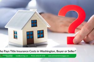 Who Pays Title Insurance Costs in Washington, Buyer or Seller?