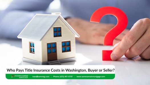 Who Pays Title Insurance Costs in Washington Buyer or Seller