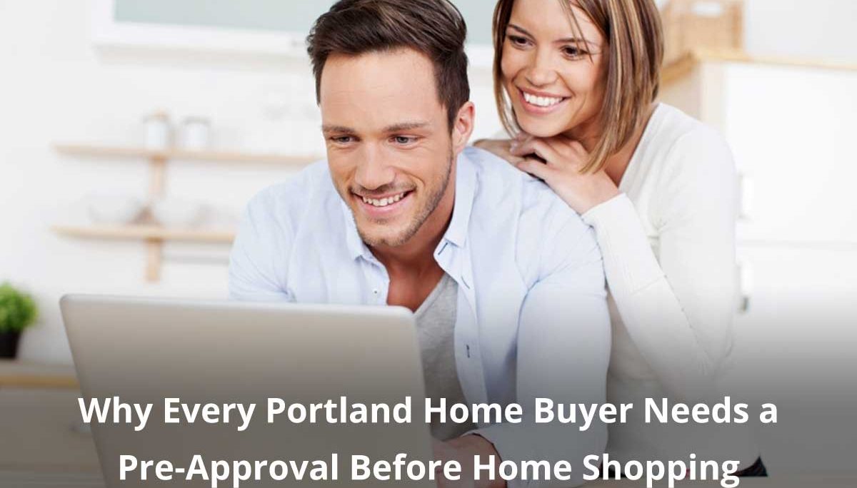 Why Every Portland Home Buyer Needs Pre-Approval Before Home Shopping