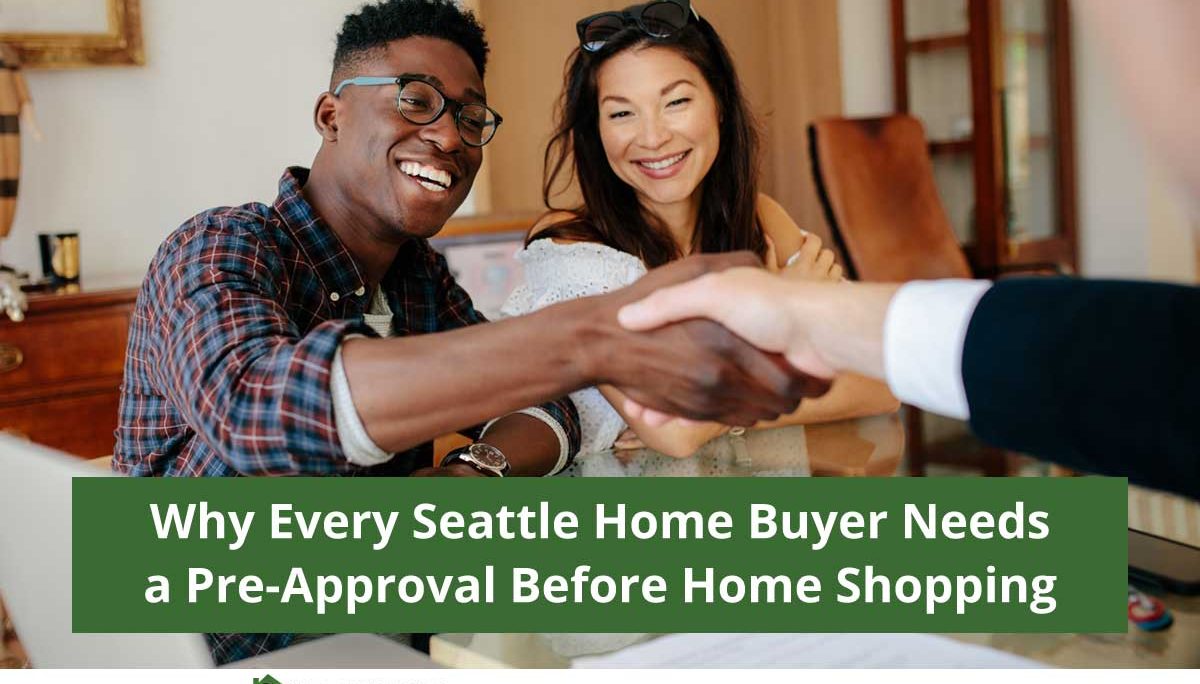 Why Every Seattle Home Buyer Needs a Pre-Approval Before Home Shopping