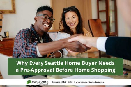 Why Every Seattle Home Buyer Needs a Pre Approval Before Home Shopping