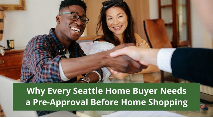 Why Every Seattle Home Buyer Needs a Pre-Approval Before Home Shopping