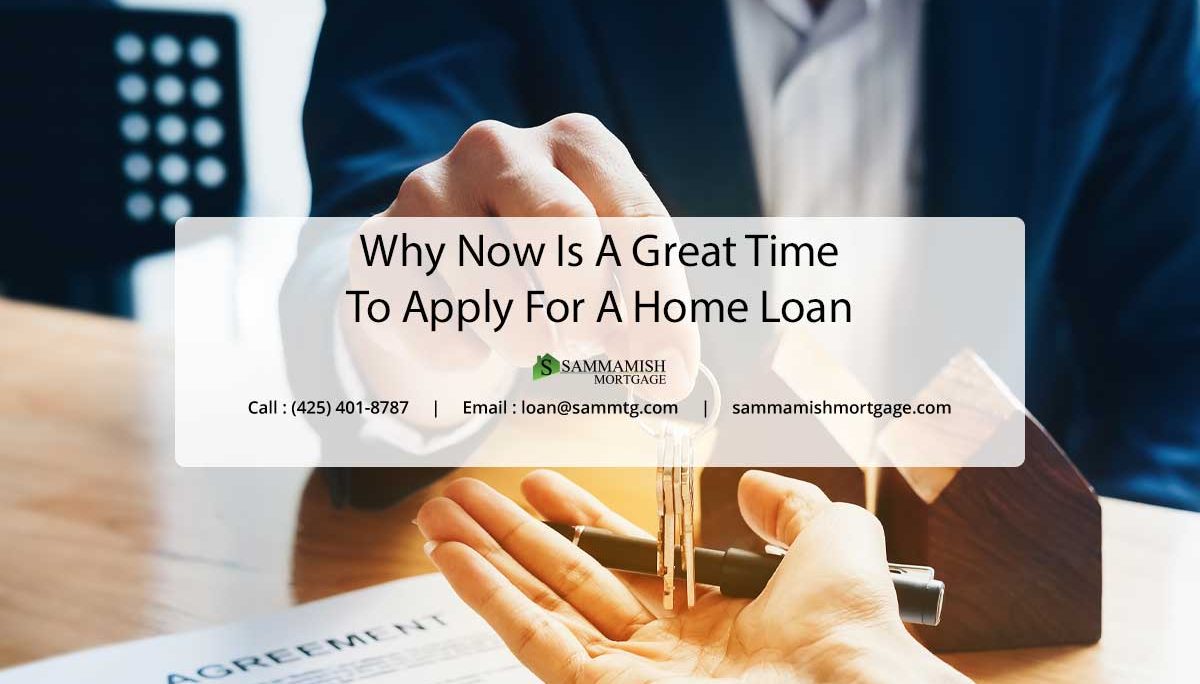 Why Now Is A Great Time To Apply For A Home Loan
