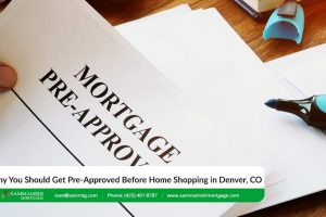 Why You Should Get Pre-Approved for a Mortgage Before You Start Home Shopping in Denver, Colorado