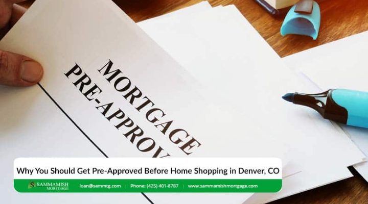 Why You Should Get Pre-Approved for a Mortgage Before You Start Home Shopping in Denver, Colorado