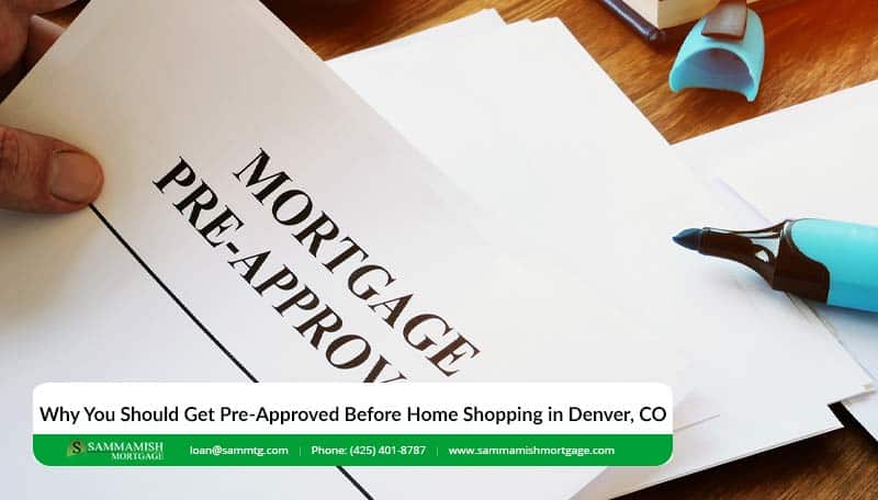 Why You Should Get Pre-Approved for a Mortgage Before You Start Home Shopping in Denver, Colorado