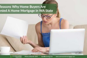 7 Reasons Why Home Buyers Are Denied A Home Mortgage in WA State