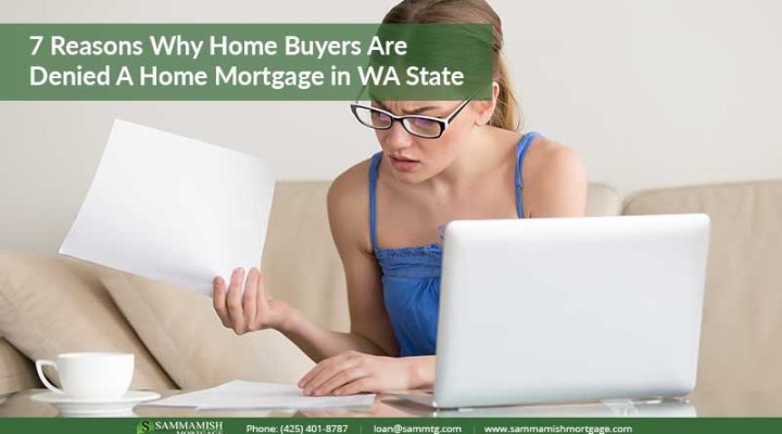Why Home Buyers Are Denied A Home Mortgage in WA State