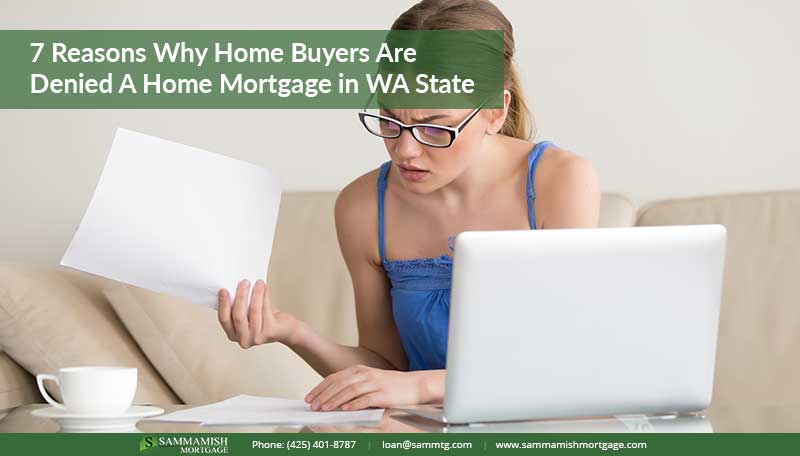 Why Home Buyers Are Denied A Home Mortgage in WA State