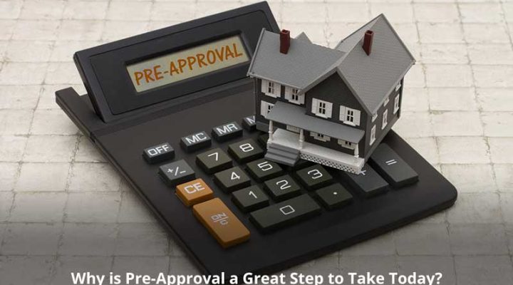Why Pre-Approval Is a Great Step to Take Today