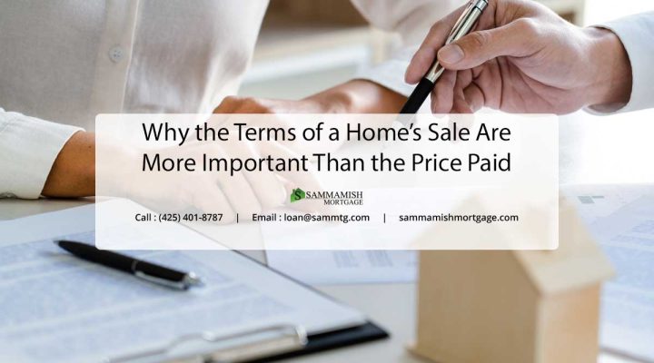 Why the Terms of a Home’s Sale Are More Important Than the Price Paid