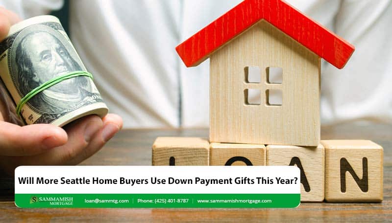 Will More Seattle Home Buyers Use Down Payment Gifts?