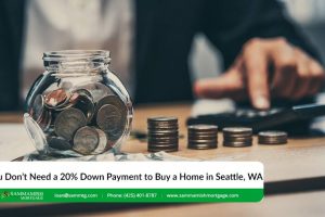 You Don’t Need a 20% Down Payment to Buy a Home in Seattle, WA in 2024